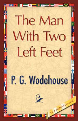 The Man with Two Left Feet de P. G. Wodehouse