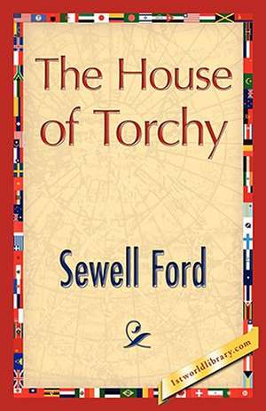 The House of Torchy de Ford Sewell Ford