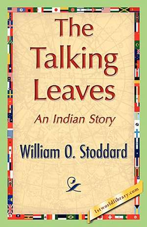 The Talking Leaves de O. Stoddard William O. Stoddard