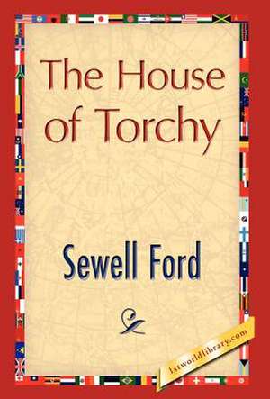 The House of Torchy de Sewell Ford