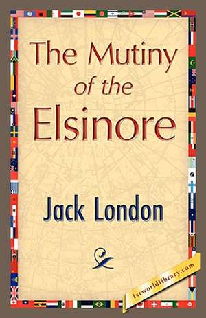 The Mutiny of the Elsinore de Jack London