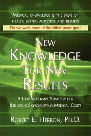 New Knowledge for New Results de Robert E. Herron