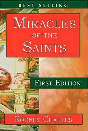 Miracles of the Saints de RODNEY N CHARLES