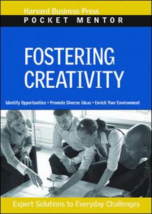 Fostering Creativity de Harvard Business School Press