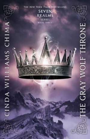 The Gray Wolf Throne (A Seven Realms Novel) de Cinda Williams Chima