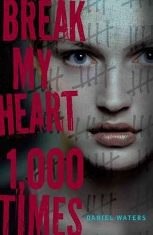 Break My Heart 1,000 Times de Daniel Waters