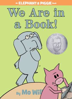 We Are in a Book! (An Elephant and Piggie Book) de Mo Willems