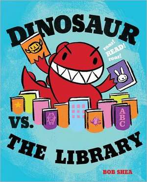 Dinosaur vs. the Library de Bob Shea