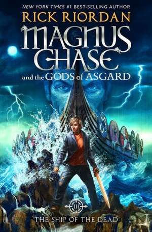 Magnus Chase and the Gods of Asgard, Book 3 The Ship of the Dead de Rick Riordan