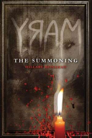 Bloody Mary, Book 1 Mary: The Summoning de Hillary Monahan