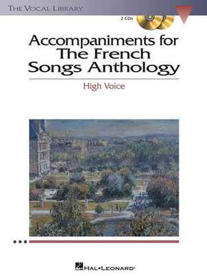 Accompaniments for the French Song Anthology: High Voice de Carol Kimball