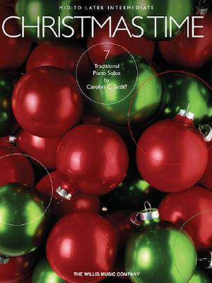 Christmas Time: 7 Mid to Later Intermediate Piano Solos de Carolyn C. Setliff