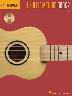 Hal Leonard Ukulele Method Book 2 & Audio de Lil' Rev