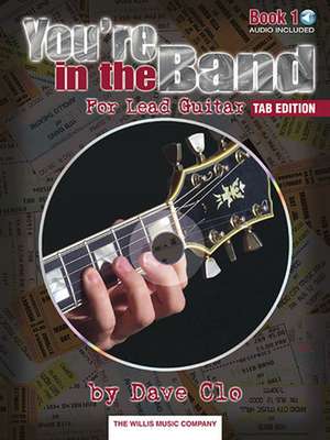 You're in the Band - Tab Edition: Lead Guitar Method Book 1 - Tab Edition de Dave Clo