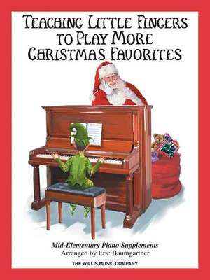 Teaching Little Fingers to Play More Christmas Favorites: Mid-Elementary Piano Supplement de Eric Baumgartner