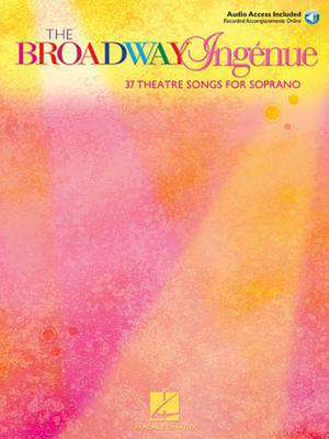 The Broadway Ingenue de Hal Leonard Corp