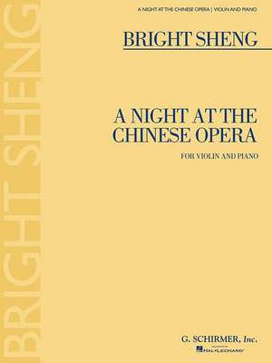 A Night at the Chinese Opera: Violin and Piano de Bright Sheng