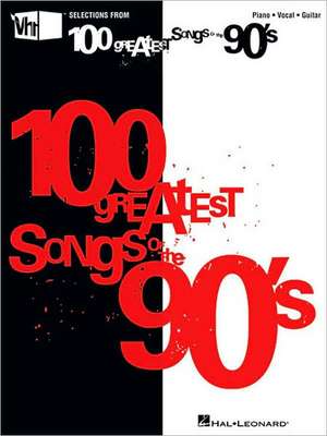 Vh1's 100 Greatest Songs of the '90s de Hal Leonard Publishing Corporation