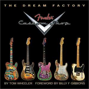 The Dream Factory: Fender Custom Shop de Tom Wheeler