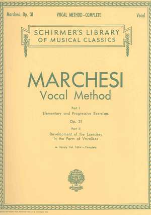 Marchesi, M: Vocal Method, Op. 31 (Complete)