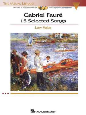 Gabriel Faure: 15 Selected Songs - Low Voice (Book/Online Audio) de Gabriel Faure