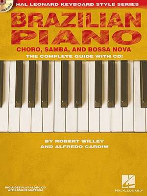 Brazilian Piano - Choro, Samba, and Bossa Nova Hal Leonard Keyboard Style Series (Book/Online Audio) de Robert Willey