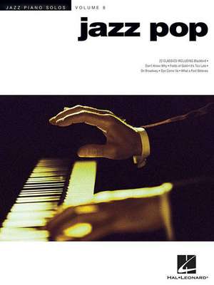 Jazz Pop: Jazz Piano Solos Series Volume 8 de Hal Leonard Corp