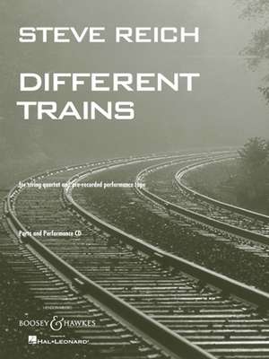 Steve Reich: Different Trains: For String Quartet and Pre-Recorded Performance Tape [With CD (Audio)] de Steve Reich