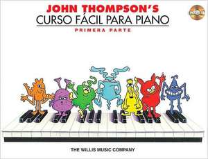 John Thompson's Curso Facil Para Piano (John Thompson's Easiest Piano Course in Spanish, Part 1)Book/Online Audio [With CD (Audio)] de John Thompson