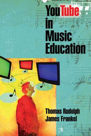 YouTube in Music Education de Thomas Rudolph