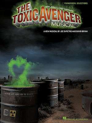 The Toxic Avenger Musical: Piano/Vocal Selections de David Bryan