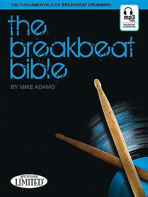 The Breakbeat Bible Book/Online Audio de Mike Adamo