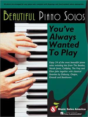 Beautiful Piano Solos You've Always Wanted to Play de Hal Leonard Publishing Corporation