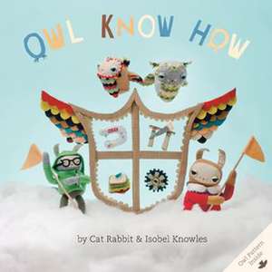 Owl Know How [With Pattern(s)] de Cat Rabbit