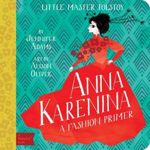 Anna Karenina: Little Master Tolstoy de Jennifer Adams