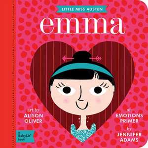 Emma: A Babylit(r) Emotions Primer de Jennifer Adams