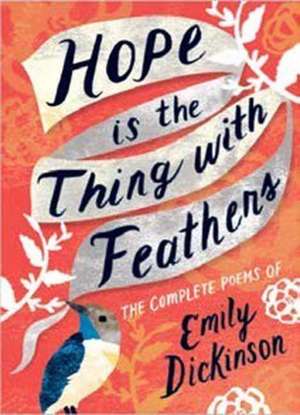 Hope is the Thing with Feathers de Emily Dickinson