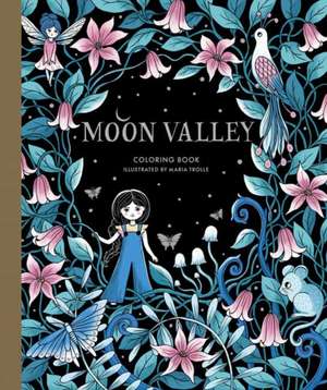 Moon Valley Coloring Book de Maria Trolle