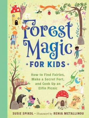 Forest Magic for Kids de Susie Spikol