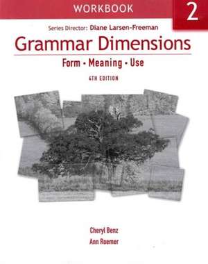 Grammar Dimensions 2. Workbook: Form, Meaning, Use de Cheryl Benz