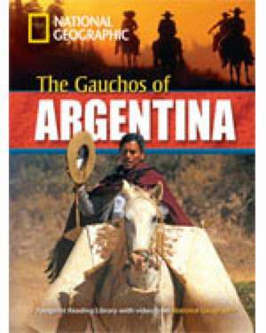 Geographic, N: The Gauchos of Argentina de Rob Waring