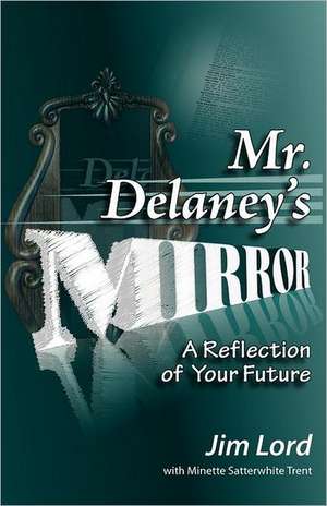 Mr. Delaney's Mirror de Jim Lord