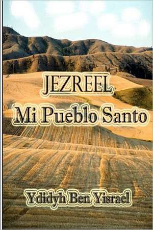 Jezreel, Mi Pueblo Santo: Beat the Language Barrier de Ydidyh Ben Yisrael