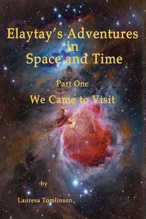 "Elaytay's Adventures in Space and time" de Lauresa A. Tomlinson