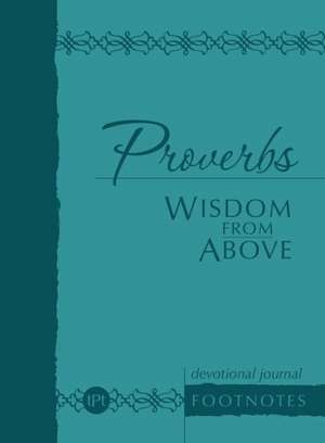 Proverbs Wisdom from Above: Devotional Journal Footnotes de Simmons Brian