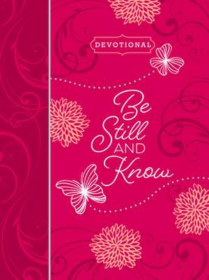 Be Still and Know Ziparound Devotional de Broadstreet Publishing Group Llc