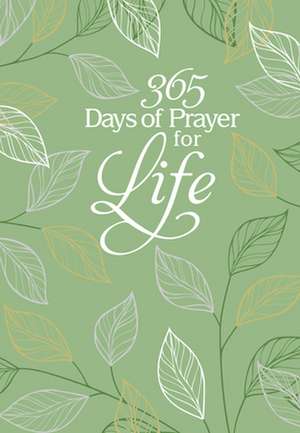 365 Days of Prayer for Life de Broadstreet Publishing Group Llc