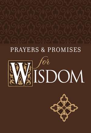 Prayers & Promises for Wisdom de Broadstreet Publishing Group Llc