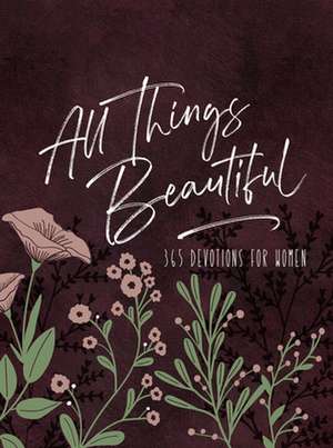 All Things Beautiful Ziparound Devotional de Broadstreet Publishing Group Llc