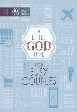 A Little God Time for Busy Couples: 365 Daily Devotions de Broadstreet Publishing Group Llc